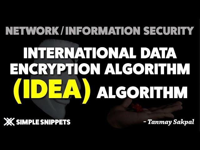 IDEA (International Data Encryption Algorithm) | Complete Encryption Process in Detail with Diagrams