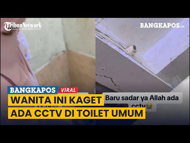 Viral Momen Wanita Bercadar Kaget Karena Ada CCTV di Atas Toilet Umum