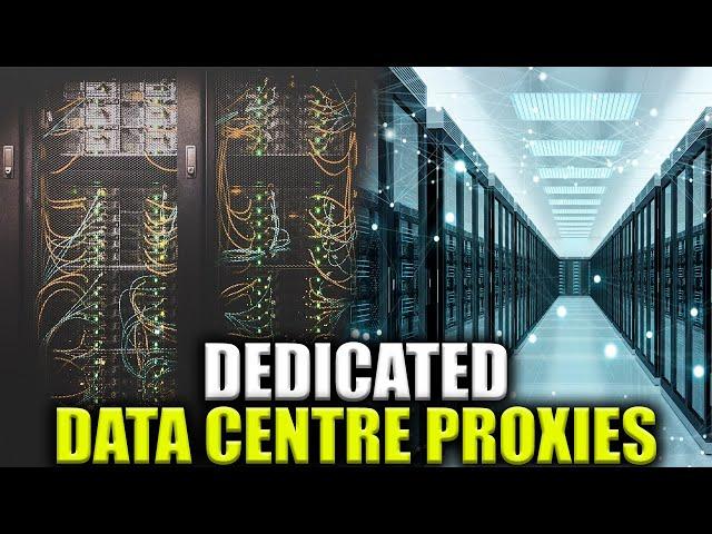 Dedicated Data Centre Proxies