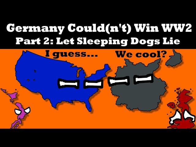 Germany Could(n't) Win WW2 - Don't Wake the Sleeping Giant