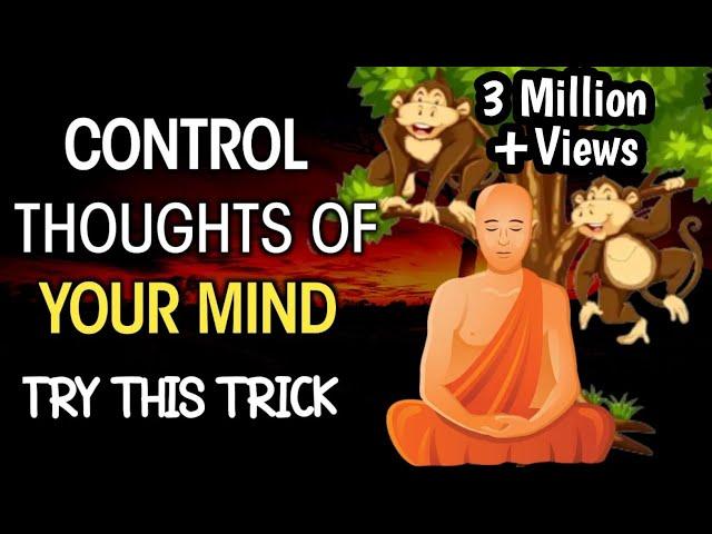 HOW TO CONTROL THOUGHTS OF YOUR MIND | TRY THIS TRICK | Buddhist story on meditation |