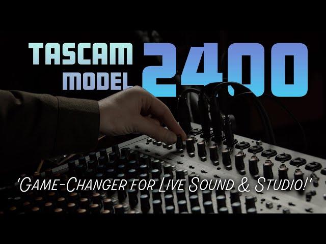 TASCAM Model 2400: Everything You Need to Know About The Ultimate Multitrack Recording Console