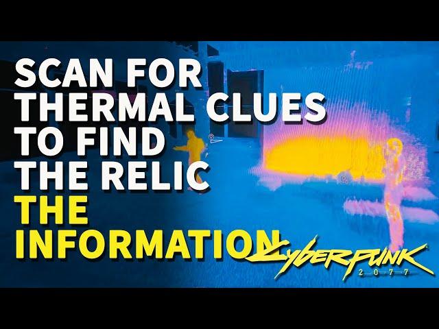 Scan for thermal clues to find the Relic Cyberpunk 2077 The Information