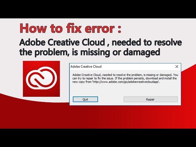 How to fix error Adobe Creative Cloud , needed to resolve the problem, is missing or damaged