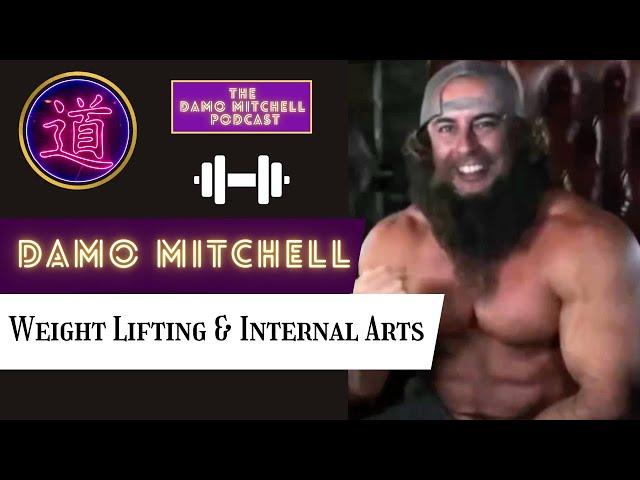 DMP #47 - Weight Lifting & Internal Arts