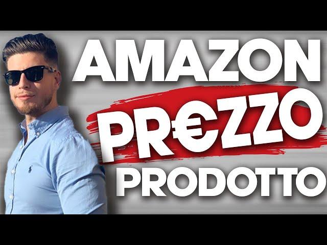  VENDERE SU AMAZON: COME SCEGLIERE IL PREZZO DI VENDITA DEL PRODOTTO SU AMAZON