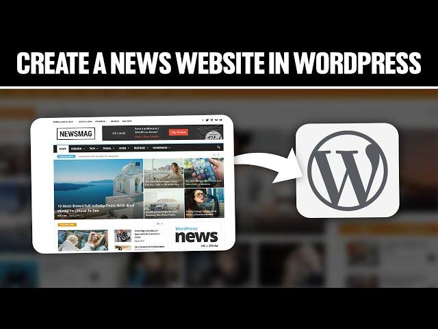 How To Create a News Website in WordPress 2024! (Full Tutorial)