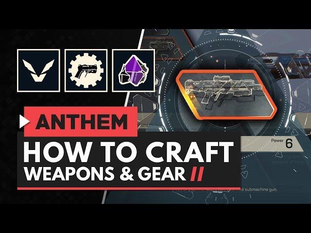 ANTHEM | How to Craft Weapons, Gear & More! Crafting Explained