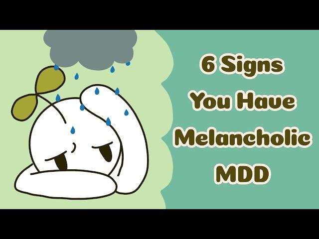 6 Signs of Melancholic Depression