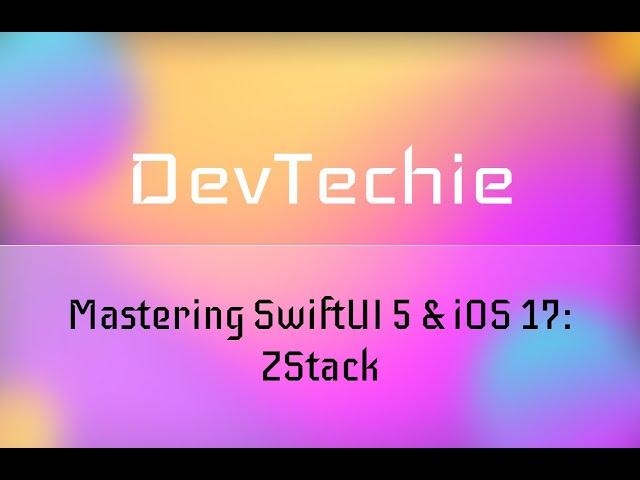 Mastering SwiftUI 5 & iOS 17: ZStack