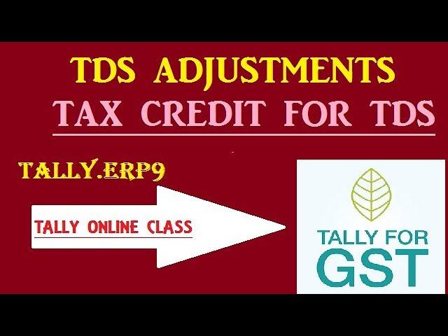 Tax Credit  on TDS /TDS  Adjustment Entries  under GST in Tally.ERP9