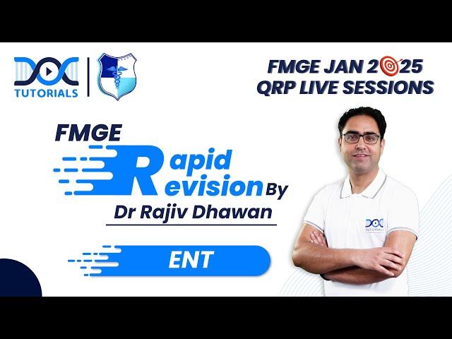 ENT Rapid Revision with Dr. Rajiv Dhawan: FMGE JAN 2025 