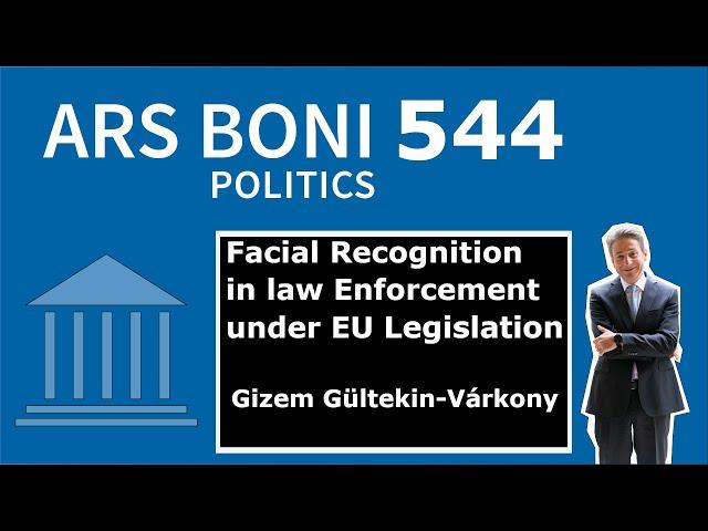 Ars Boni 544 Facial recognition in law enforcement under EU legislation