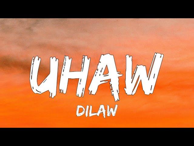 Dilaw - Uhaw (Lyrics) | "bakit uhaw sa'yong sayaw, bakit ikaw?"