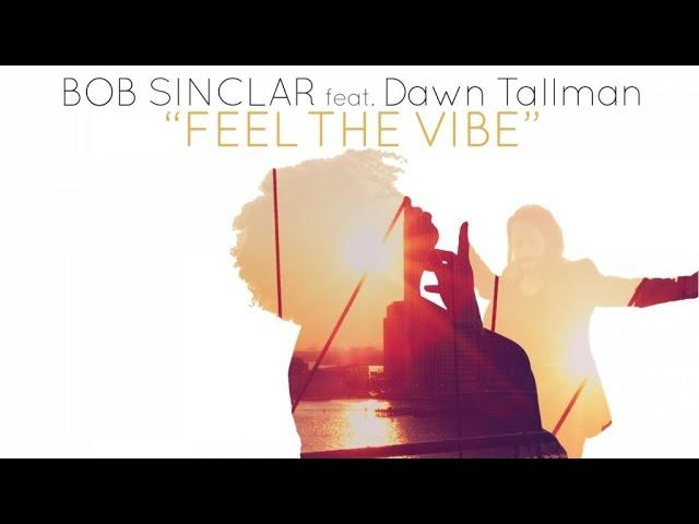 Bob Sinclar Ft. Dawn Tallman - Feel The Vibe (Official Video)