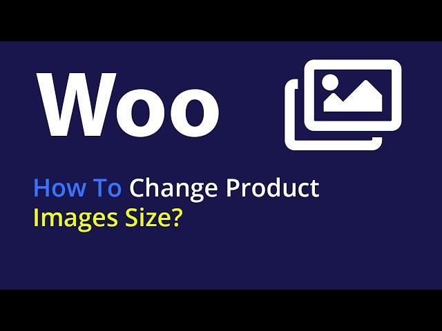 [ThemBay] How To Change Product Images Size? WooCommerce Tutorial