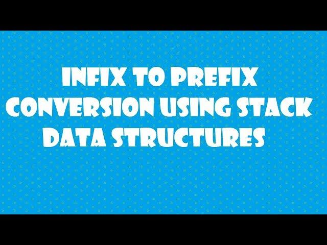 infix to prefix conversion using stack in data structure example