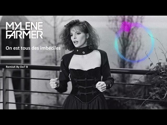 Mylène Farmer - On est tous des imbéciles (Challenge DoT Mix ;-))