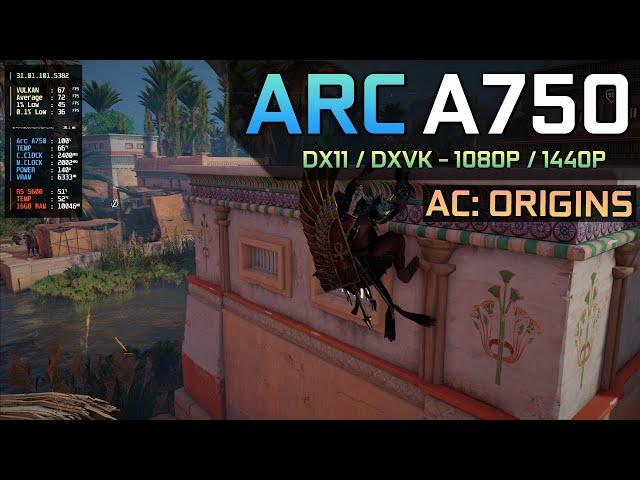 Assassin's Creed Origins - Arc A750 | DX11 / DXVK - 1080P / 1440P