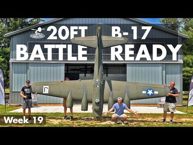 Preparing Our 20 Foot B-17 For Battle  