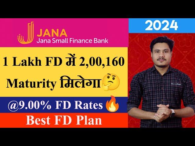 Jana Small Finance Bank FD Interest Rates 2024 | @9% Fixed Deposit Interest | Best FD Plan 2024