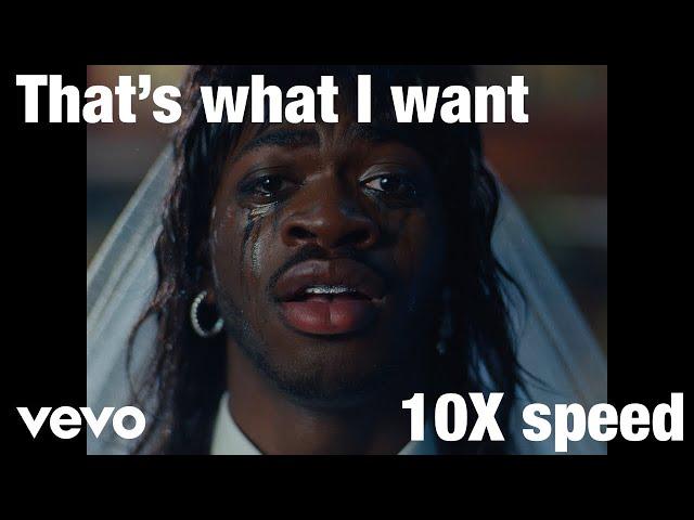 Lil Nas X-THATS WHAT I WANT (official video) 10X SPEED