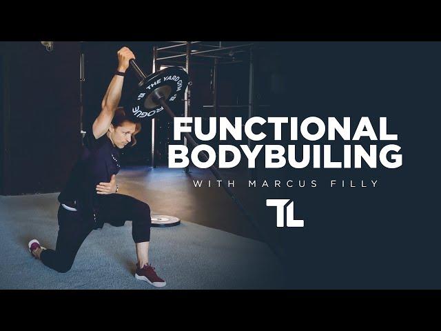 Functional Bodybuilding With Marcus Filly