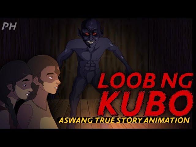 LOOB NG KUBO | Aswang True Story Animation