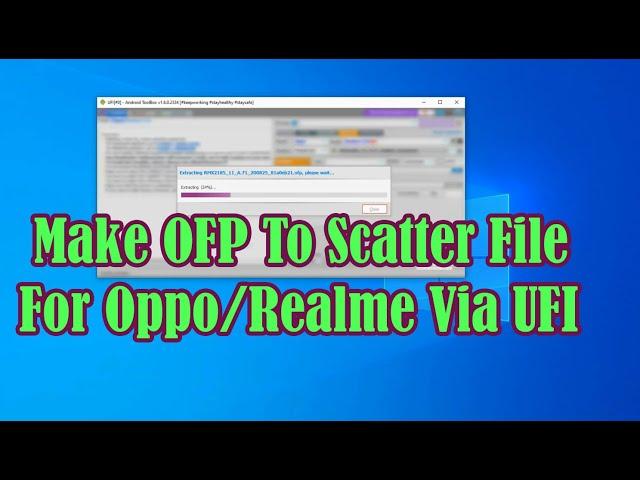 Tutorial How to Using UFI Box &  Extract Firmware Make OFP To Scatter File For Oppo/Realme Via UFI