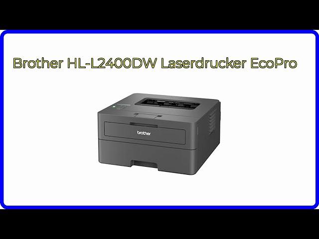 BEWERTUNG (2024): Brother HL-L2400DW Laserdrucker EcoPro. WESENTLICHE Einzelheiten