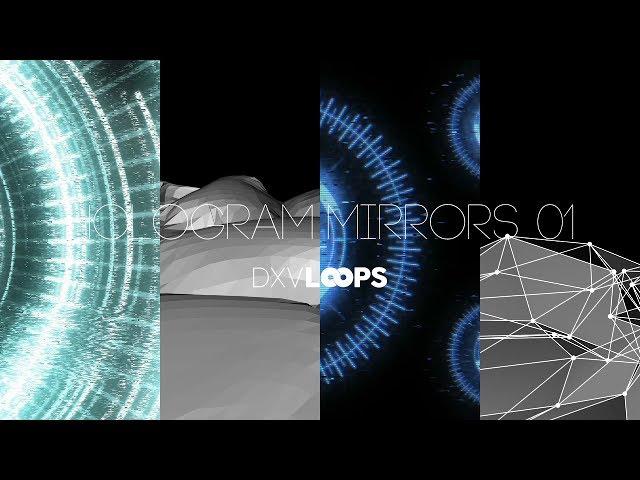 DXVLoops com Hologram:Mirrors 01 VJGL