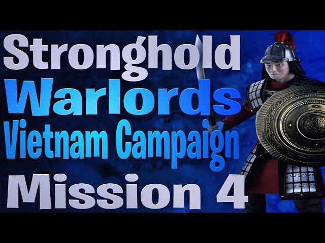 Stronghold Warlords Vietnam Campaign Mission 4