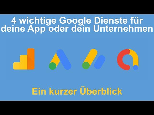 4 wichtige Google Dienste für dein Unternehmen erklärt: Google Analytics, Ads, AdSense und AdMob!