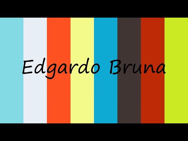 How to Pronounce Edgardo Bruna?