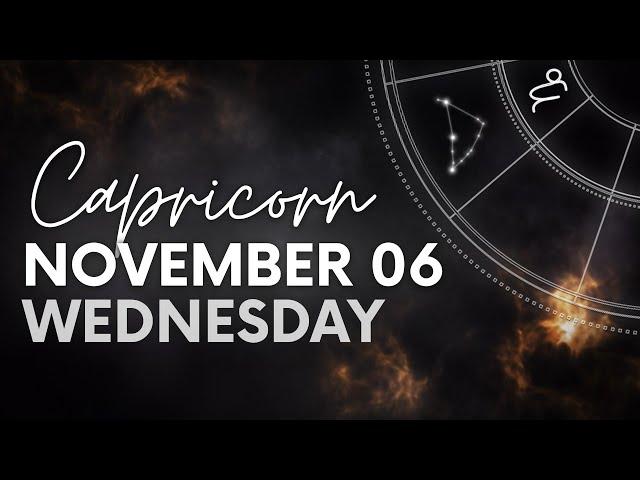 Capricorn - Daily Horoscope - November 06, 2024