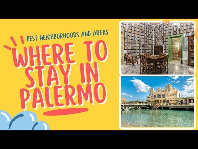 The Top 3 Local-Recommended Areas (and Places to Avoid) for a Memorable Stay in Palermo