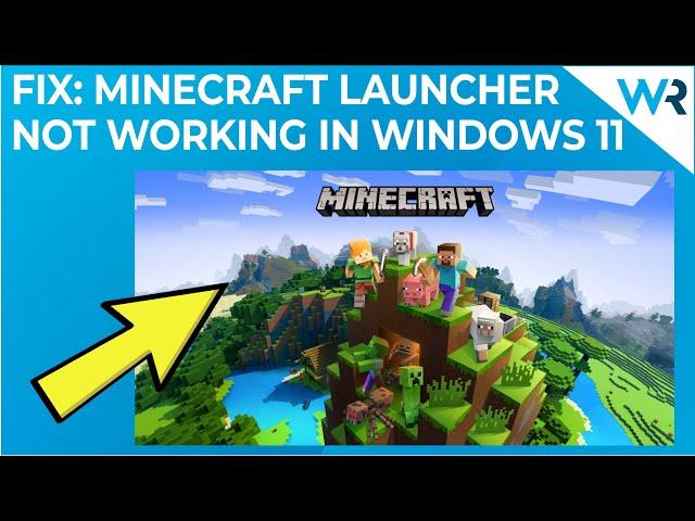 Fix the Minecraft Launcher not working on Windows 11