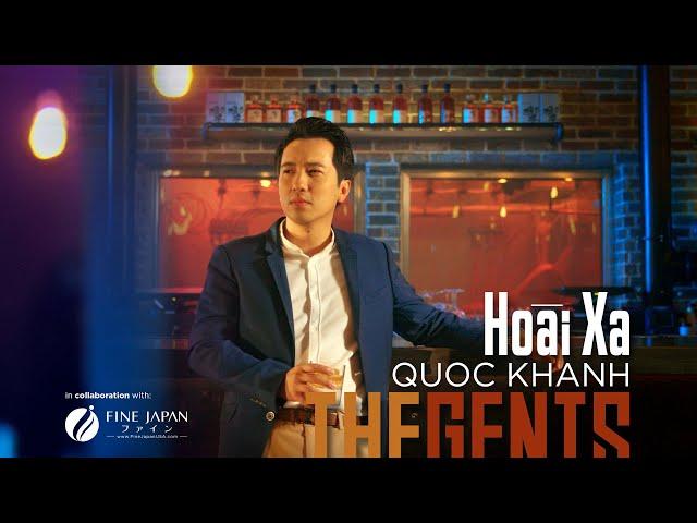 THE GENTS | "Hoài Xa" | Quốc Khanh (Official 4K)