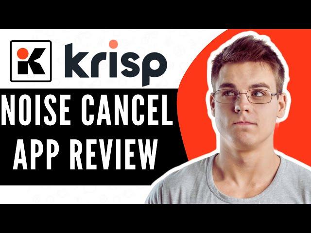 Krisp Noise Cancelling App Review | Does It Work - Step By Step