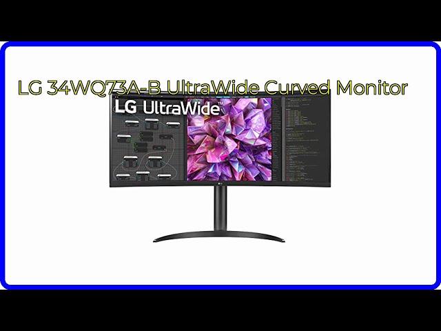 REVIEW (2024): LG 34WQ73A-B UltraWide Curved Monitor. ESSENTIAL details.