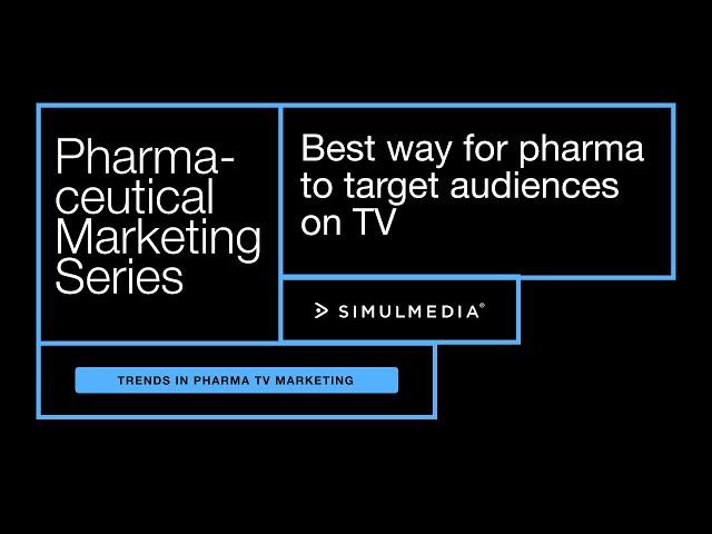 Best way for pharma to target audiences on TV