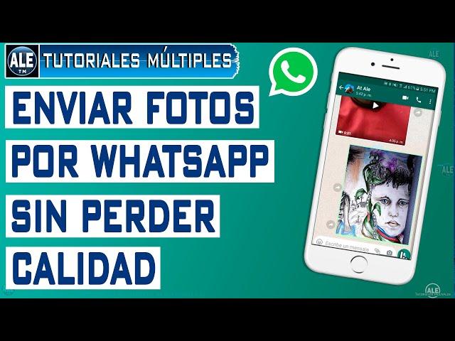 Como Enviar Fotos Por WhatsApp Sin Perder Tamaño y Resolución | Enviar Imágenes Sin Perder calidad