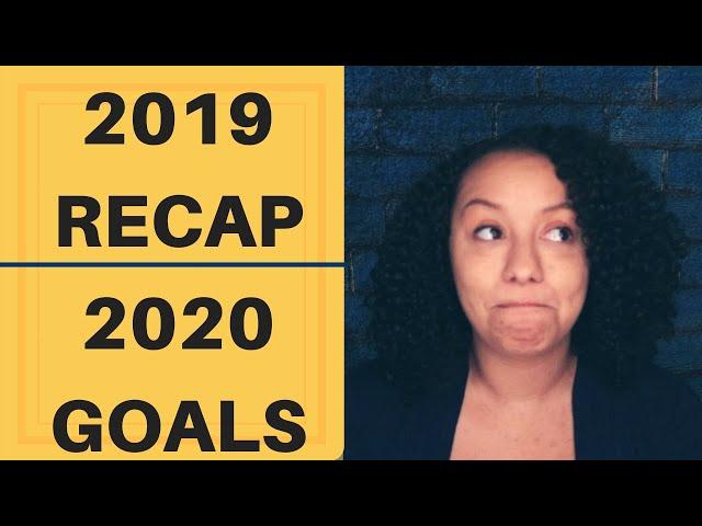 One Year UPDATE / 2019 Recap / 2020 Goals