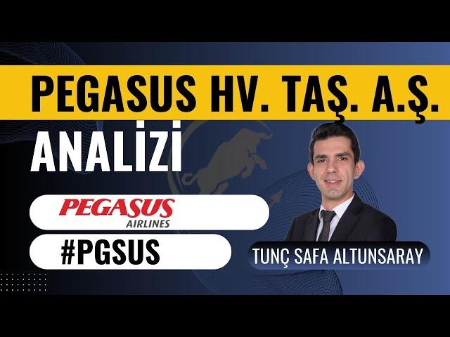 Pegasus  (PGSUS)  Hisse Analizi - Tunç Safa Altunsaray