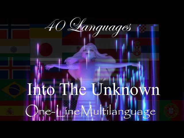 40 Lanuages~Into The Unknown~One-Line multilanguage