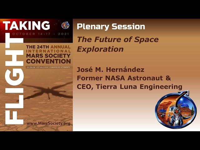 Former Shuttle/ISS Astronaut José Hernández - 2021 Mars Society Virtual Convention