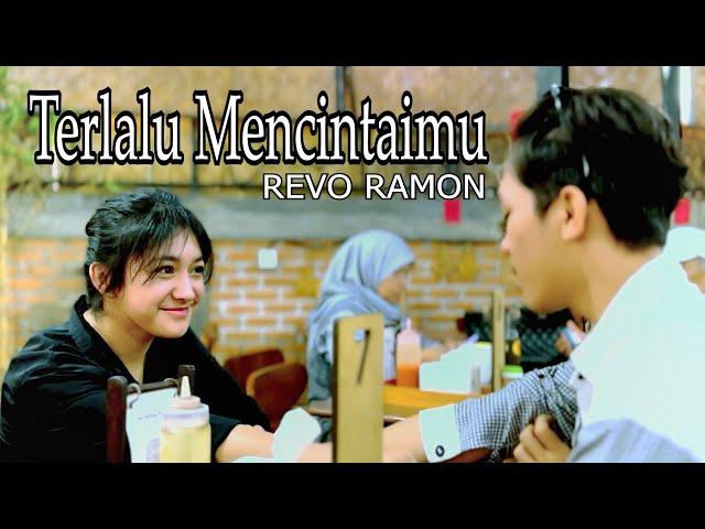 TERLALU MENCINTAIMU - REVO RAMON / CIPT. ADIBAL