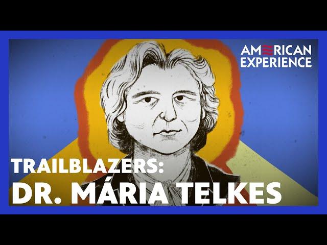 Dr. Mária Telkes | TRAILBLAZERS | THE SUN QUEEN | AMERICAN EXPERIENCE | PBS