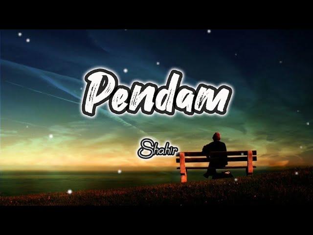 Pendam - Shahir (Lirik)