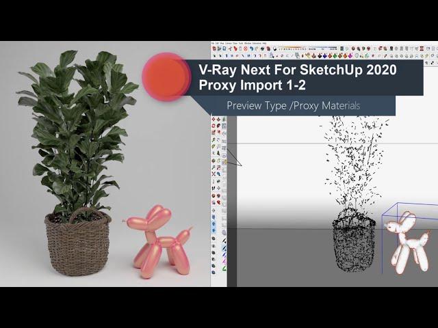 V-Ray Next For SketchUp 2020 Proxy Import 1-2